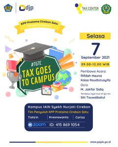 KPP Pratama Cirebon Satu bersama Tax Center IAIN Syekh Nurjati mengadakan TAX GOES TO CAMPUS 2021