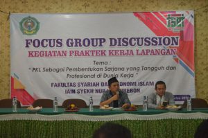 Focus Group Discusion kegiatan Praktek Kerja Lapangan (PKL) Fakultas Syari’ah dan Ekonomi Islam IAIN Syekh Nurjati Cirebon.