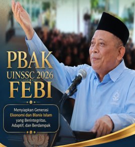 PBAK UINSSC 2026 FEBI : Menyiapkan Generasi Ekonomi dan Bisnis Islam  yang Berintegritas, Adaptif, dan Berdampak